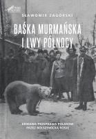 Baśka Murmańska i Lwy Północy. Autor: Zagórski Sławomir. SmakLiter.pl Okładka książki Baśka Murmańska i Lwy Północy