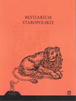 Bestiarium staropolskie. Autor: Opracowanie zbiorowe. SmakLiter.pl Okładka książki Bestiarium staropolskie