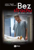 Bez strachu, jak umiera człowiek. Autor: Rigamonti Magdalena, Adam Rajgiel. SmakLiter.pl Okładka książki Bez strachu, jak umiera człowiek