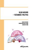 Bliski wschód - tożsamość i polityka. Autor: Joanna Marszałek-Kawa (red.), Lipska-Toumi Marzena. SmakLiter.pl Okładka książki Bliski wschód - tożsamość i polityka