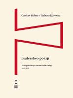 Braterstwo poezji. Korespondencja, wiersze i inne. Autor: Adam Bujak Czesław Miłosz, Różewicz Tadeusz. SmakLiter.pl Okładka książki Braterstwo poezji. Korespondencja, wiersze i inne