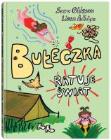 Bułeczka ratuje świat. Autor: Ohlsson Sara, Lisen Adbge. SmakLiter.pl Okładka książki Bułeczka ratuje świat