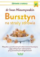 Bursztyn na straży zdrowia. Autor: Iwan Nieumywakin. SmakLiter.pl Okładka książki Bursztyn na straży zdrowia
