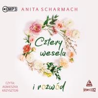 CD MP3 Cztery wesela i rozwód. Autor: Anita Scharmach. SmakLiter.pl Okładka książki CD MP3 Cztery wesela i rozwód