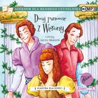 CD MP3 Dwaj panowie z Werony. Klasyka dla dzieci. William Szekspir. Autor: William Szekspir. SmakLiter.pl Okładka książki CD MP3 Dwaj panowie z Werony. Klasyka dla dzieci. William Szekspir