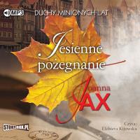 CD MP3 Jesienne pożegnanie. Duchy minionych lat. Tom 3. Autor: Joanna Jax. SmakLiter.pl Okładka książki CD MP3 Jesienne pożegnanie. Duchy minionych lat. Tom 3