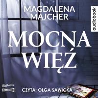 CD MP3 Mocna więź. Autor: Majcher Magdalena. SmakLiter.pl Okładka książki CD MP3 Mocna więź
