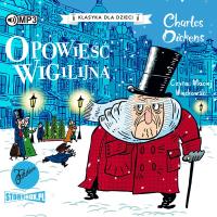 CD MP3 Opowieść wigilijna. Klasyka dla dzieci. Charles Dickens. Autor: Charles Dickens. SmakLiter.pl Okładka książki CD MP3 Opowieść wigilijna. Klasyka dla dzieci. Charles Dickens