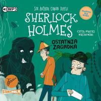 CD MP3 Ostatnia zagadka. Klasyka dla dzieci. Sherlock Holmes. Tom 20. Autor: Sir Arthur Conan Doyle. SmakLiter.pl Okładka książki CD MP3 Ostatnia zagadka. Klasyka dla dzieci. Sherlock Holmes. Tom 20