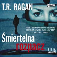 CD MP3 Śmiertelna rozpacz. Autor: T.R. Ragan. SmakLiter.pl Okładka książki CD MP3 Śmiertelna rozpacz