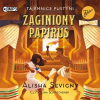 CD MP3 Zaginiony papirus. Tajemnice pustyni. Tom 1. Autor: Alisha Sevigny. SmakLiter.pl Okładka książki CD MP3 Zaginiony papirus. Tajemnice pustyni. Tom 1
