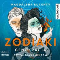 CD MP3 Zodiaki. Genokracja. Autor: Magdalena Kucenty. SmakLiter.pl Okładka książki CD MP3 Zodiaki. Genokracja