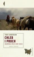 Chleb i proch. Wędrówka przez góry Gruzji. Autor: Tony Anderson, Marta Hffner. SmakLiter.pl Okładka książki Chleb i proch. Wędrówka przez góry Gruzji