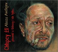 Chłopcy źli - piosenki z Odessy i nie tylko... CD. Autor: Awdiejew Alosza. SmakLiter.pl Okładka książki Chłopcy źli - piosenki z Odessy i nie tylko... CD