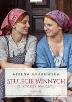 Ci którzy walczyli. Stulecie Winnych. Tom 2 wyd. specjalne. Autor: Ałbena Grabowska. SmakLiter.pl Okładka książki Ci którzy walczyli. Stulecie Winnych. Tom 2 wyd. specjalne