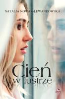 Cień w lustrze. Autor: Natalia Nowak-Lewandowska. SmakLiter.pl Okładka książki Cień w lustrze