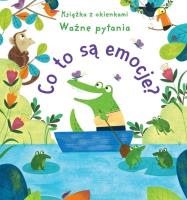 Co to są emocje? Książka z okienkami Ważne pytania. Autor: Katie Daynes, Christine Pym. SmakLiter.pl Okładka książki Co to są emocje? Książka z okienkami Ważne pytania