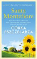 Córka pszczelarza. Autor: Montefiore Santa. SmakLiter.pl Okładka książki Córka pszczelarza