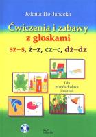 Ćwiczenia i zabawy z głoskami sz-s, ż-z, cz-c.... Autor: Ho-Janecka Jolanta. SmakLiter.pl Okładka książki Ćwiczenia i zabawy z głoskami sz-s, ż-z, cz-c...