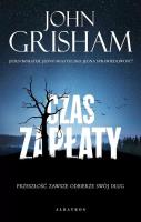 Cykl Jake Brigance T.2 Czas zapłaty. Autor: John Grisham. SmakLiter.pl Okładka książki Cykl Jake Brigance T.2 Czas zapłaty