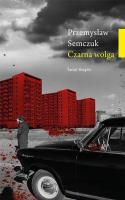 Czarna wołga (z autografem). Autor: Semczuk Przemysław. SmakLiter.pl Okładka książki Czarna wołga (z autografem)