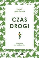 Czas drogi. Autor: Patrick Leigh Fermor. SmakLiter.pl Okładka książki Czas drogi