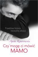 Czy mogę mówić ci MAMO - uszkodzone. Autor: Agata Komorowska. SmakLiter.pl Okładka książki Czy mogę mówić ci MAMO - uszkodzone