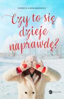 Czy to się dzieje naprawdę?. Autor: Kassjanowicz Dorota. SmakLiter.pl Okładka książki Czy to się dzieje naprawdę?