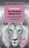 Czytamy w oryginale - Czarnoksiężnik z Krainy Oz. Autor: L. Frank Baum. SmakLiter.pl Okładka książki Czytamy w oryginale - Czarnoksiężnik z Krainy Oz