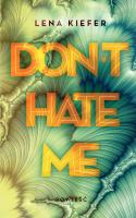 Dont Hate Me. Autor: Magdalena Kieferling. SmakLiter.pl Okładka książki Dont Hate Me