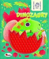 Dotykam, poznaję. Dinozaury. Autor: Wiśniewska Joanna. SmakLiter.pl Okładka książki Dotykam, poznaję. Dinozaury