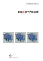 Dramaty polskie. Autor: Kochan Marek. SmakLiter.pl Okładka książki Dramaty polskie