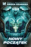 Okładka książki Droga Szamana Etap 6: Nowy początek