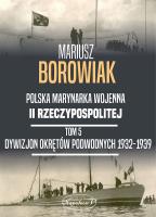 Dywizjon Okrętów Podwodnych 1932-1939. Autor: Mariusz Borowiak i Tadeusz Kasperski. SmakLiter.pl Okładka książki Dywizjon Okrętów Podwodnych 1932-1939