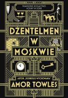 Dżentelmen w Moskwie wyd. specjalne. Autor: Towles Amor. SmakLiter.pl Okładka książki Dżentelmen w Moskwie wyd. specjalne