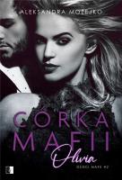 Dzieci mafii T.2 Córka mafii. Olivia. Autor: Aleksandra Możejko. SmakLiter.pl Okładka książki Dzieci mafii T.2 Córka mafii. Olivia