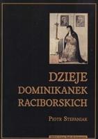 Dzieje dominikanek raciborskich. Autor: Stefaniak Piotr. SmakLiter.pl Okładka książki Dzieje dominikanek raciborskich
