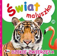 Dzikie zwierzęta. Świat maluszka. Autor: Piotr Kozera. SmakLiter.pl Okładka książki Dzikie zwierzęta. Świat maluszka