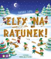 Elfy na ratunek. Autor: Supeł Barbara. SmakLiter.pl Okładka książki Elfy na ratunek