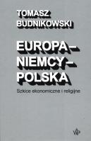 Okładka książki Europa-Niemcy-Polska Szkice ekonomiczne i religijne