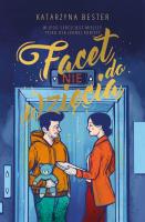 Facet nie do wzięcia. Autor: Bester Katarzyna. SmakLiter.pl Okładka książki Facet nie do wzięcia