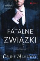Fatalne związki. Autor: Celine Mahadeo. SmakLiter.pl Okładka książki Fatalne związki