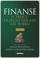 Finanse u progu trzeciej dekady XXI wieku Tom 2. Autor: Ostaszewski Janusz, Malinowska-Misiąg Elżbieta redakcja naukowa. SmakLiter.pl Okładka książki Finanse u progu trzeciej dekady XXI wieku Tom 2