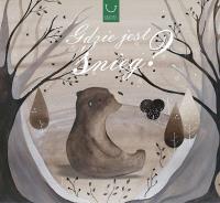 Gdzie jest Śnieg?. Autor: Katarzyna Zychal. SmakLiter.pl Okładka książki Gdzie jest Śnieg?