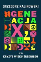 Okładka książki Generacja X. Kryzys wieku średniego