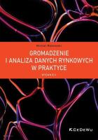 Gromadzenie i analiza danych rynkowych w praktyce (wyd. II). Autor: Makowski Michał. SmakLiter.pl Okładka książki Gromadzenie i analiza danych rynkowych w praktyce (wyd. II)