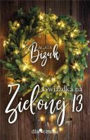 Gwiazdka na Zielonej 13. Autor: Bizuk Agata. SmakLiter.pl Okładka książki Gwiazdka na Zielonej 13
