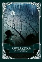 Okładka książki Gwiazdka z duchami. Antologia opowiadań grozy