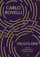 Helgoland. Znaczenie kwantowej rewolucji. Autor: Carlo Rovelli. SmakLiter.pl Okładka książki Helgoland. Znaczenie kwantowej rewolucji