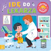 Idę do lekarza. Zdrowy maluch. Autor: Sylwia Kajdana. SmakLiter.pl Okładka książki Idę do lekarza. Zdrowy maluch